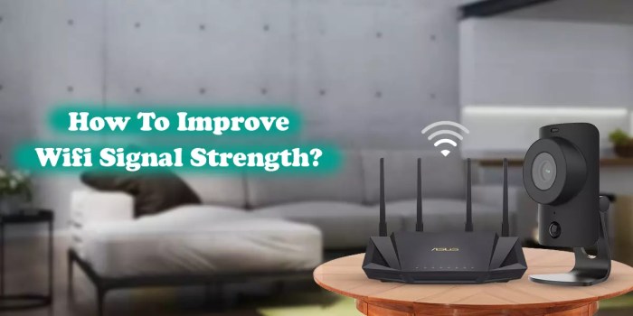How To Improve Wifi Signal Strength?