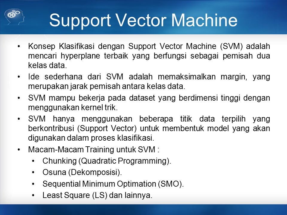 Supporting equipment disini diartikan sebagai perlengkapan support, yang mana alat ini berguna untuk mendukung semua kebutuhan untuk . Support Vector Machine Svm Ppt Download