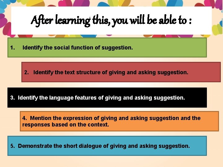 Untuk meminta saran atau asking for suggestion, kalimat yang bisa digunakan yaitu: Giving And Asking Suggestion Prepared By Deborah Tirtania
