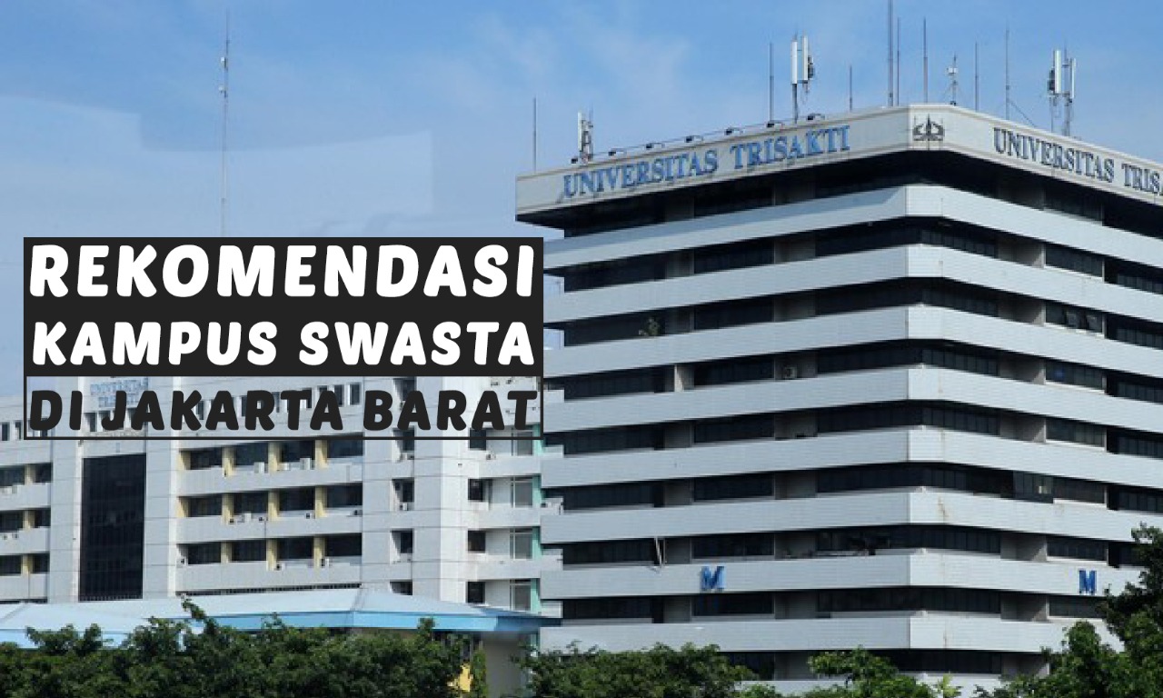 6 Rekomendasi Terbaik Kampus Swasta di Jakarta Barat - SobatSekolah.com