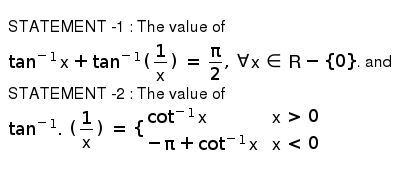 Nobody wishes to see their loved ones die so that they can reap a windfall. Statement 1 The Value Of Tan 1 X Tan 1 1 X Pi 2 Aa X In R 0 And Statement 2 The Value Of Tan 1 1 X Cot 1 X X Gt0 Pi Cot 1 X X Lt0