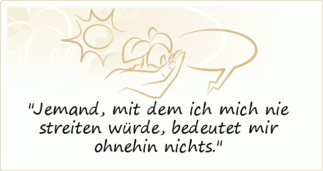 Der streit hat den geist der prüfung . Gute SprÃ¼che Bei Streit | wahre sprÃ¼che Ã¼ber das leben