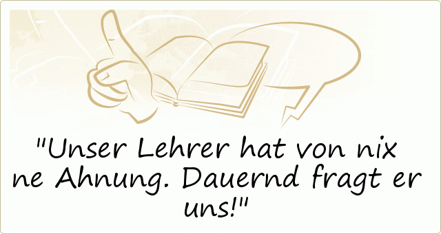 Lehrer-Sprüche - einer von 9 Sprüchen