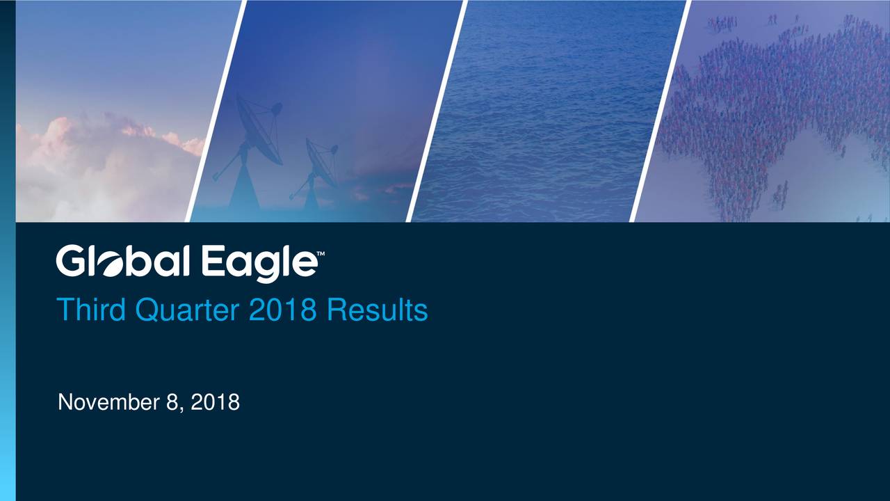 Anuvu (rebranded from global eagle entertainment) is a leading global developer of media content, technology and connectivity solutions to the travel . Global Eagle Entertainment, Inc. 2018 Q3 - Results - Earnings Call Slides (NASDAQ:ENT