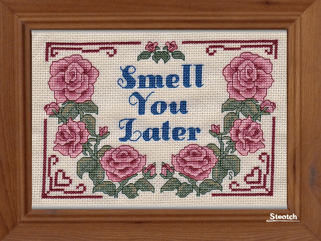 Smell You Later Steotch Fine Needleart