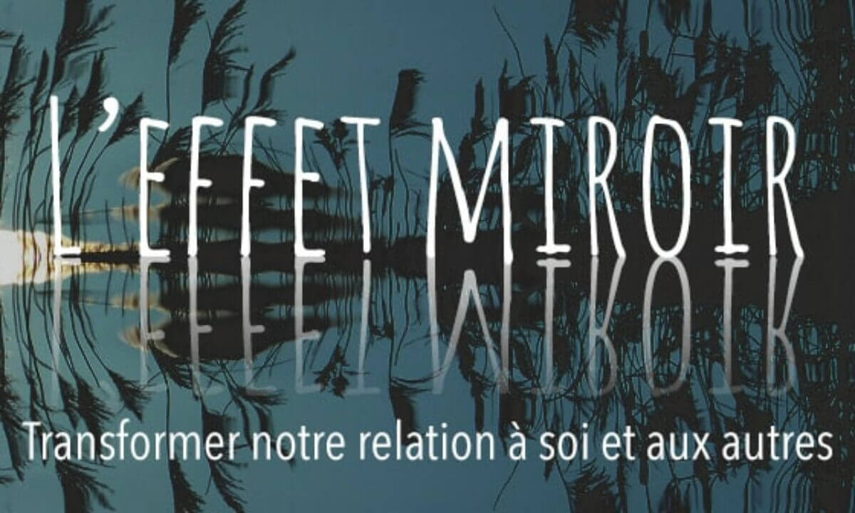 Qu&rsquo;est-ce que l&rsquo;effet miroir ? - Stéphane