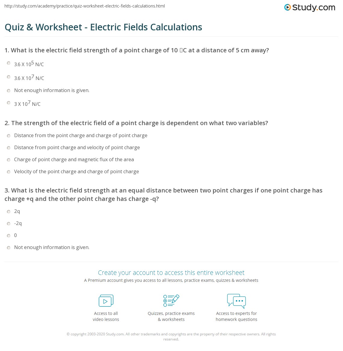 Read from lesson 4 of the static electricity chapter at the physics classroom: Quiz Worksheet Electric Fields Calculations Study Com