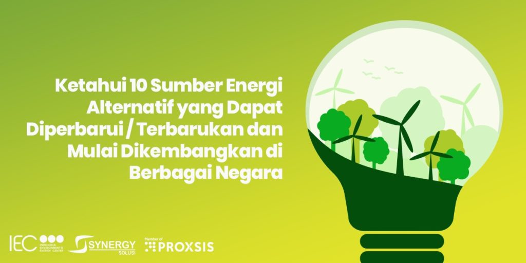Sumber Energi Alternatif Pengganti Minyak Bumi yang Perlu Kita Ketahui