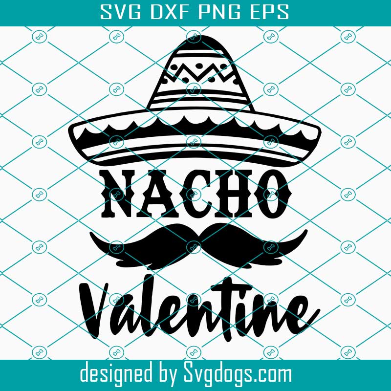 ▻if you have any questions, concerns, or would like to request a custom design, feel free to message me! Nacho Valentine Svg Valentines Svg Valentines Day Svg Funny Valentines Svg Valentines Svg Designs Valentines Cut Files Svgdogs