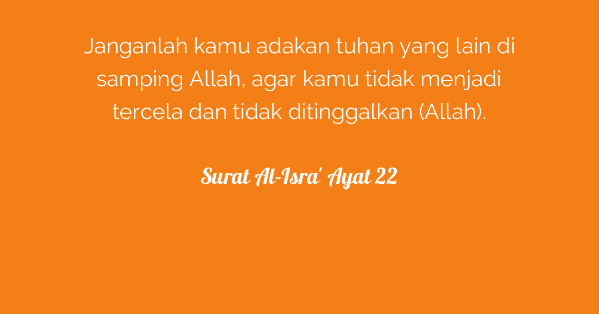 Diajukan kepada fakultas ilmu tarbiyah. Surat Al-Isra' Ayat 22 | Tafsirq.com
