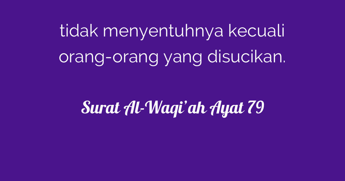 Mengajarkan tauhid kepada umat muslim. Surat Al-Waqiâah Ayat 79 | Tafsirq.com