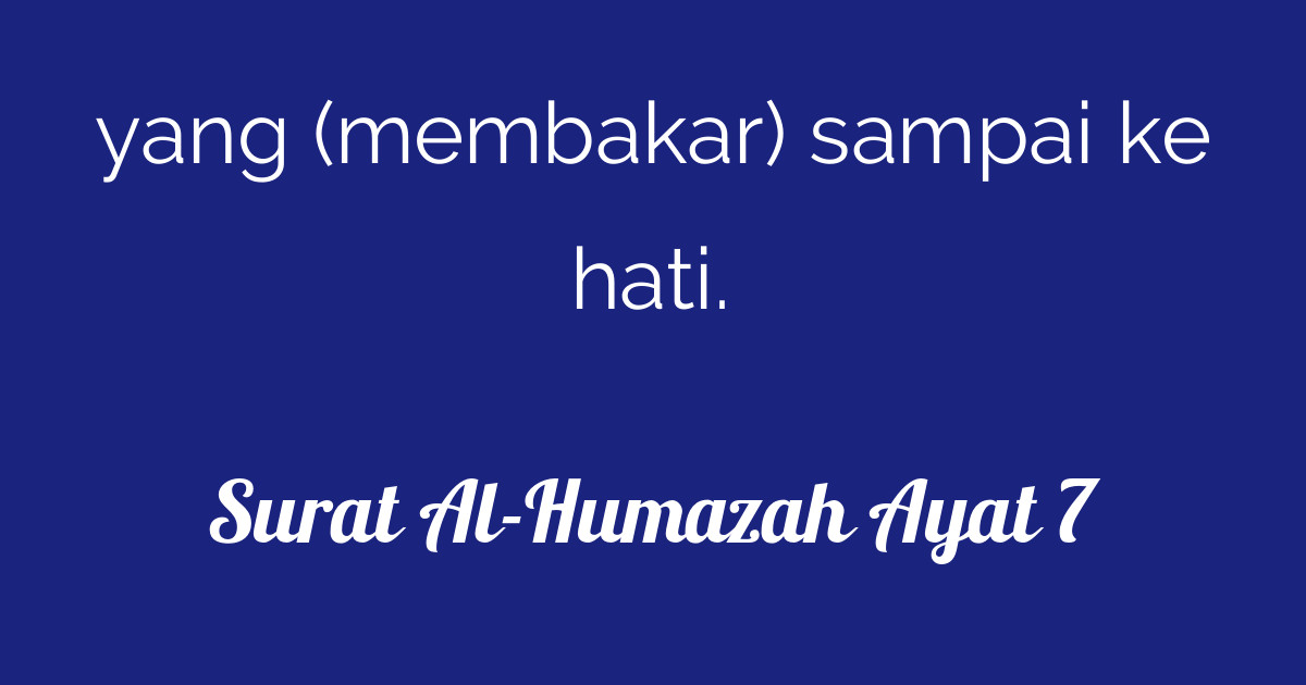 Jun 23, 2021 · surat al kahfi terdapat pada juz 15 dalam al quran. Surat Al-Humazah Ayat 7 | Tafsirq.com