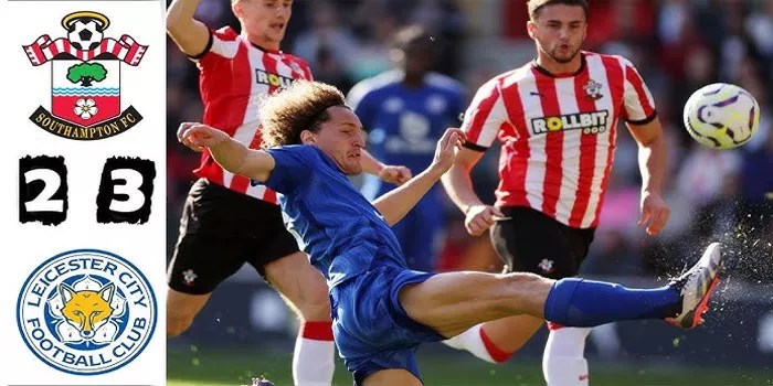 Premier League – Southampton vs Leicester City: Skor 2-3