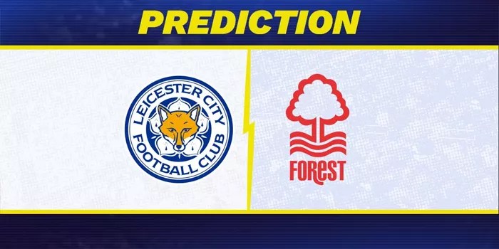 Prediksi Pertandingan: Leicester City vs Nottingham 26 Oktober 2024