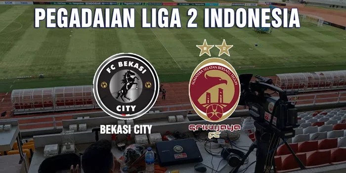 Pegadaian Liga 2 – Sriwijaya FC Harus Mengakui Keunggulan Dari Bekasi City, Usai Dikalahkan 1-2 Oleh Bekasi City