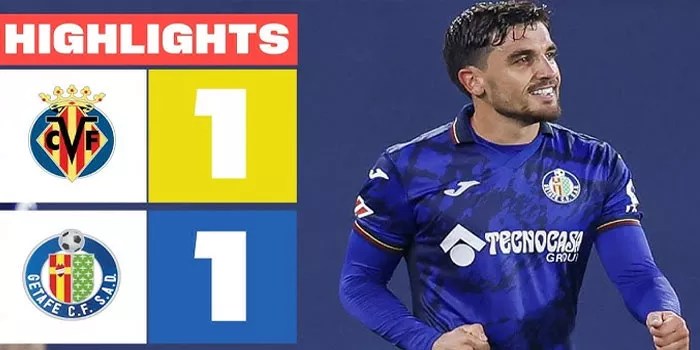 Villarreal 1-1 Getafe, Pertarungan Sengit yang Berakhir Imbang di La Liga