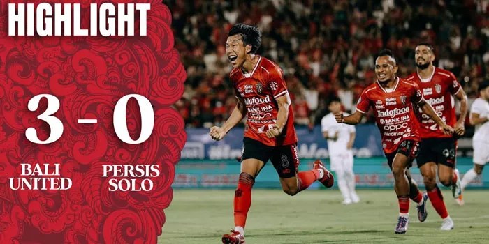 Bali United Hancurkan Persis Solo dengan Skor Telak 3-0