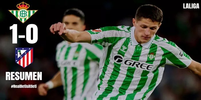 Real Betis Hancurkan Harapan Atletico Madrid Dengan Kemenangan Tipis 1-0