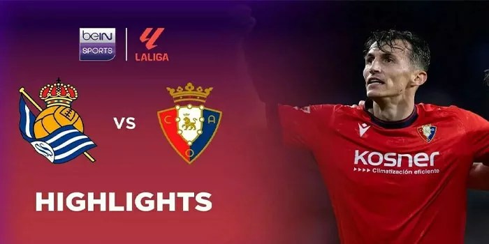 Real Sociedad vs Osasuna: Pertarungan Sengit di La Liga
