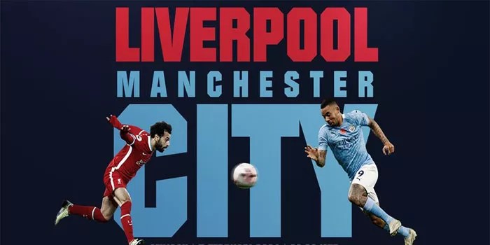 Liga Champions – Siapakah yang Akan Menguasai Eropa, Liverpool atau Man City?