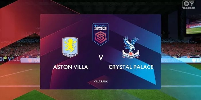 Aston Villa Women Menang Dramatis 3-2 atas Crystal Palace Women