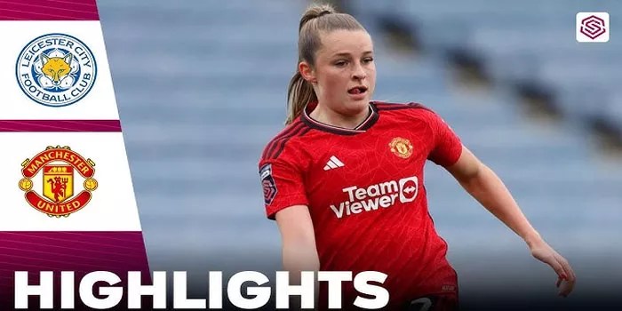 Leicester City vs Manchester United di FA Women’s Super League