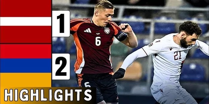 Armenia Sukses Taklukkan Latvia 2-1 Dalam Laga Ketat