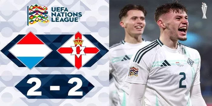 UEFA – Hasil Luxembourg 2-2 Northern Ireland, 18 Nov 2024