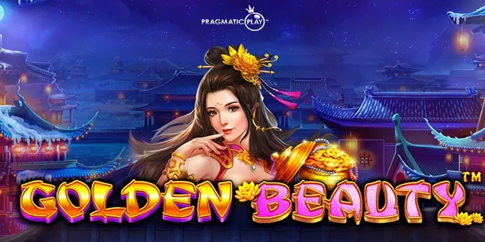 Raih Keberuntungan dengan Slot Golden Beauty