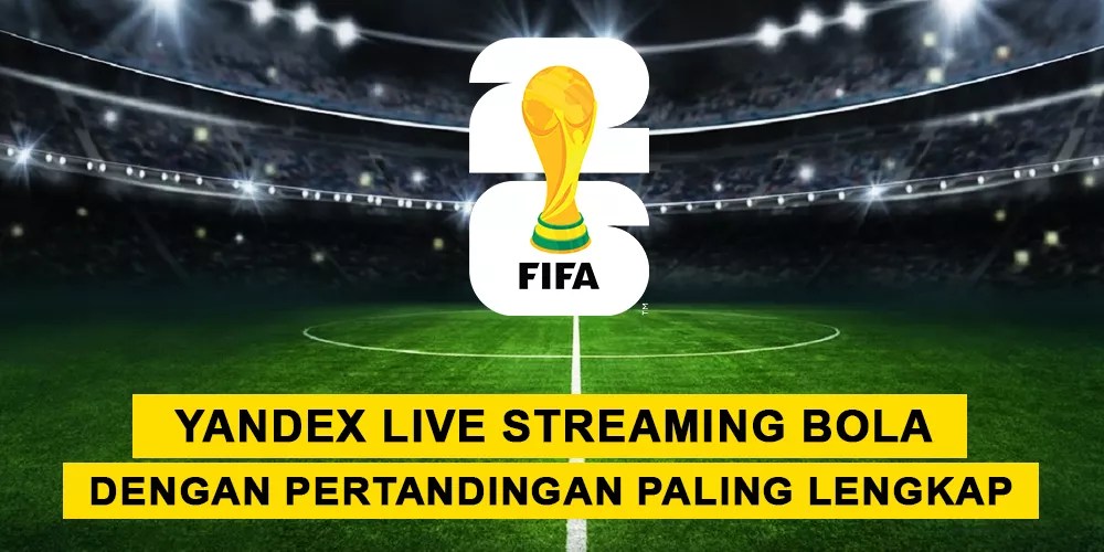 Yandex Live Streaming Bola dengan Pertandingan Paling Lengkap