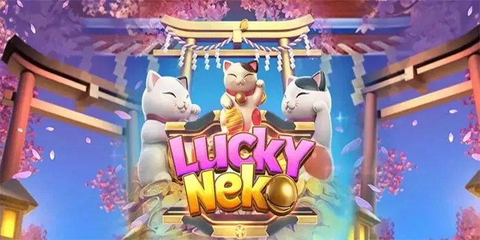 Menangkan Jackpot dan Hadiah Besar di Dalam Lucky Neko