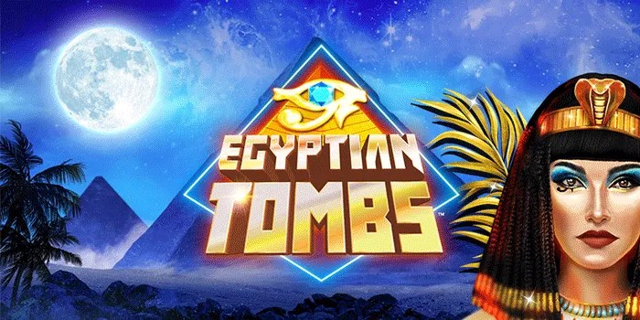 Tips Meraih Jackpot Besar Bermain Slot Egyptian Tombs