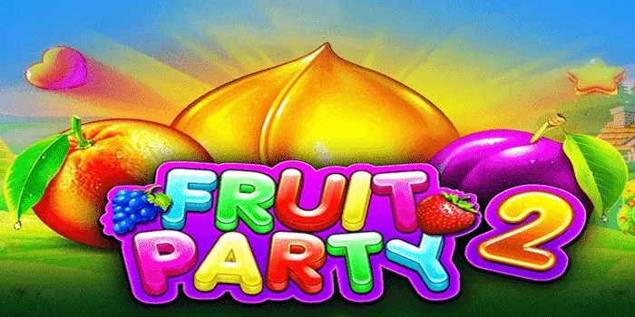 Rahasia Kemenangan Di Slot Fruit Party