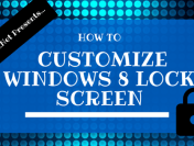 How to Customize Windows 8 Lock Screen