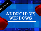 Android OS vs Windows Mobile Phone Comparison