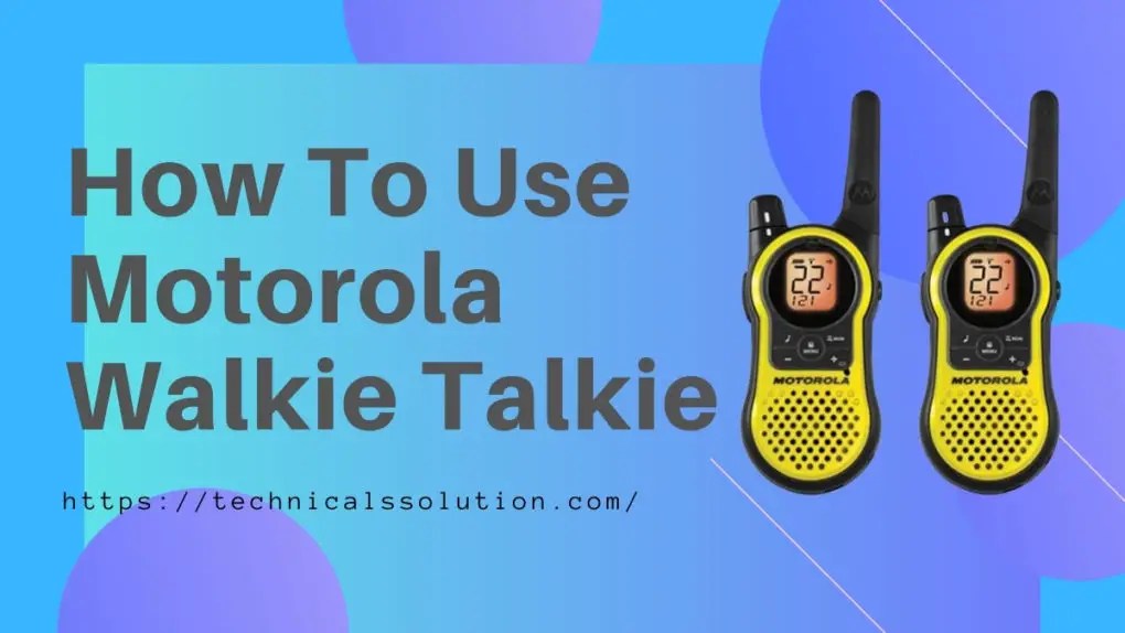 How To Use Motorola Walkie Talkie (September 2021)