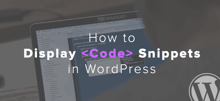 Customize the design of your website without altering your theme file. How To Display Code Snippets In Wordpress Post Page 2 Easy Methods