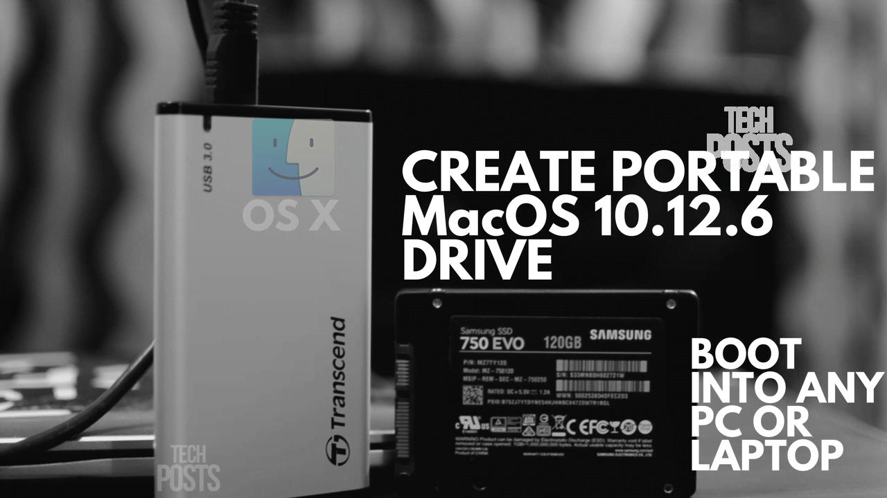 Install macOS 10.12.6 on External Hard Drive -Boot on All PC or Laptop