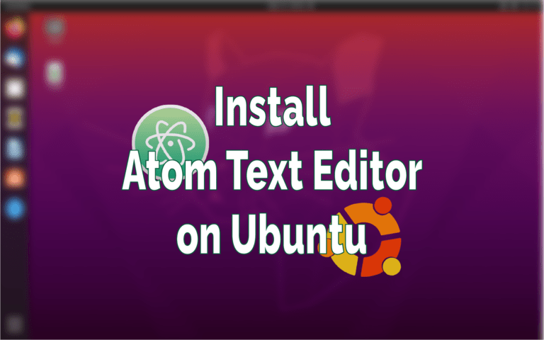 How To Install Atom Text Editor On Ubuntu Techsphinx