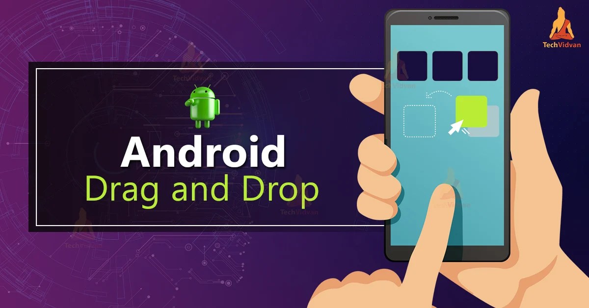 Drag and Drop in Android TechVidvan