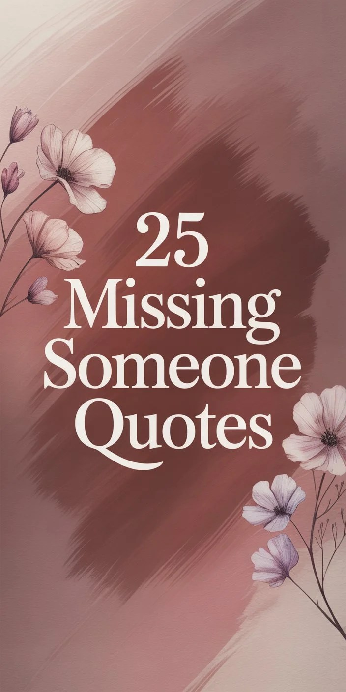25 Missing Someone Quotes 25 Missing Someone Quotes