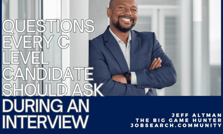 Every C-level candidate should ask questions during the interview Every C-level candidate should ask questions during the interview