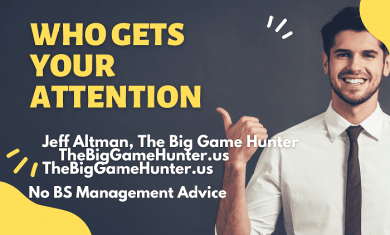 Who caught your attention? |No BS management advice Who caught your attention? |No BS management advice