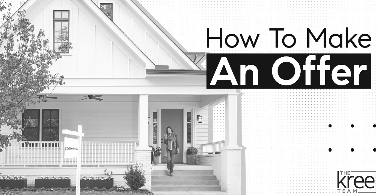 How to Make an Offer on a House The Kree Team