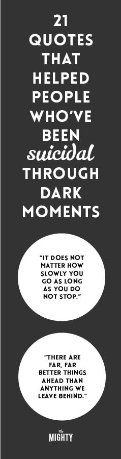 Never give up, for that is … 21 Quotes That Helped People Who Ve Been Suicidal The Mighty