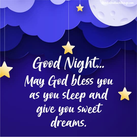 While you dream, i wish that each hope and goal come true. 20 Goodnight Blessings To Share With Loved Ones With Images Think About Such Things