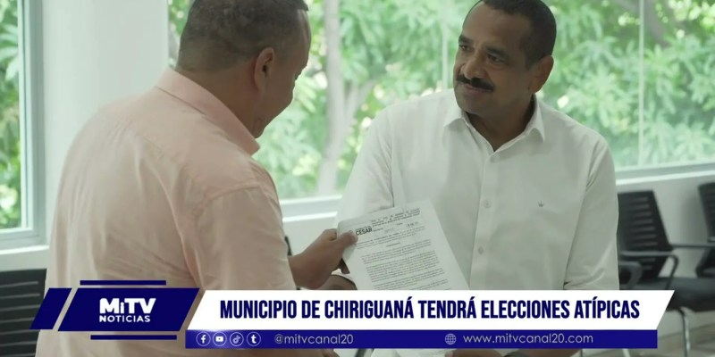 Convocan elecciones atípicas en Chiriguaná para marzo de 2025