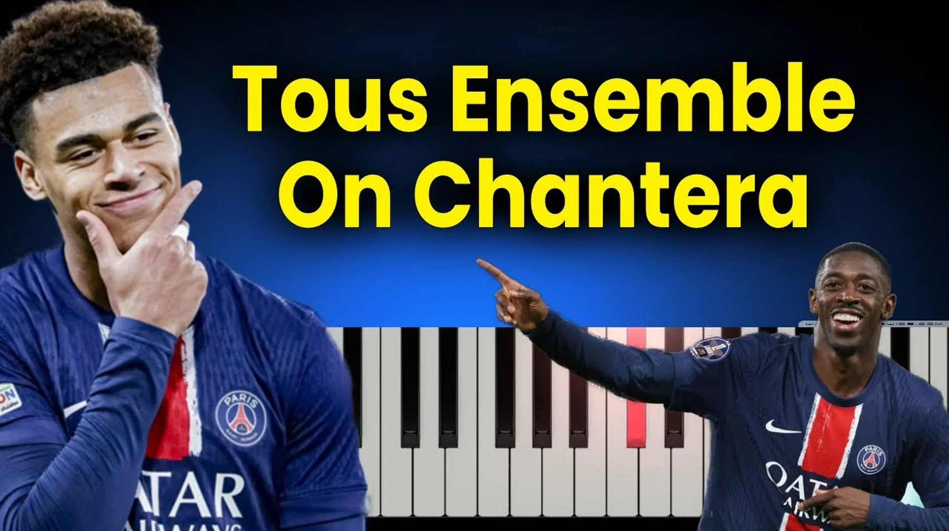 PSG Tous Ensemble On Chantera – PIANO MUSIQUE PAROLES KARAOKÉ