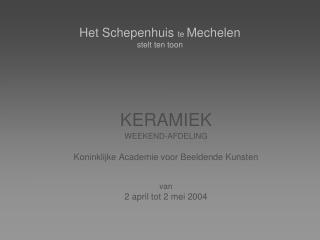 Ppt Het Schepenhuis Te Mechelen Stelt Ten Toon Powerpoint Presentation Id 5280886