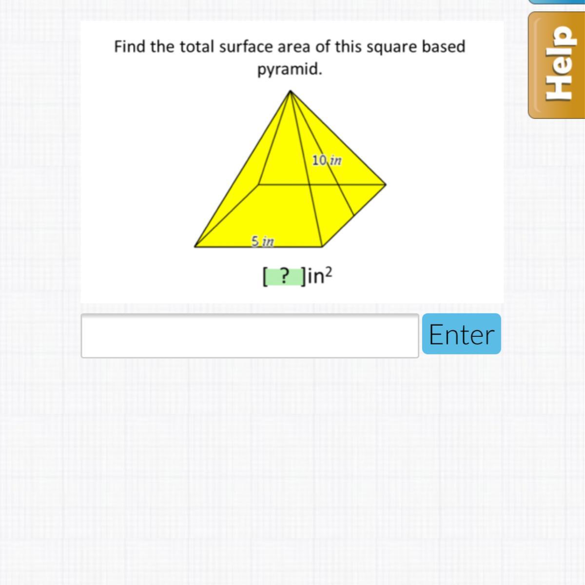 The area of the square base is s2. Find The Total Surface Area Of This Square Based Pyramid Brainly Com